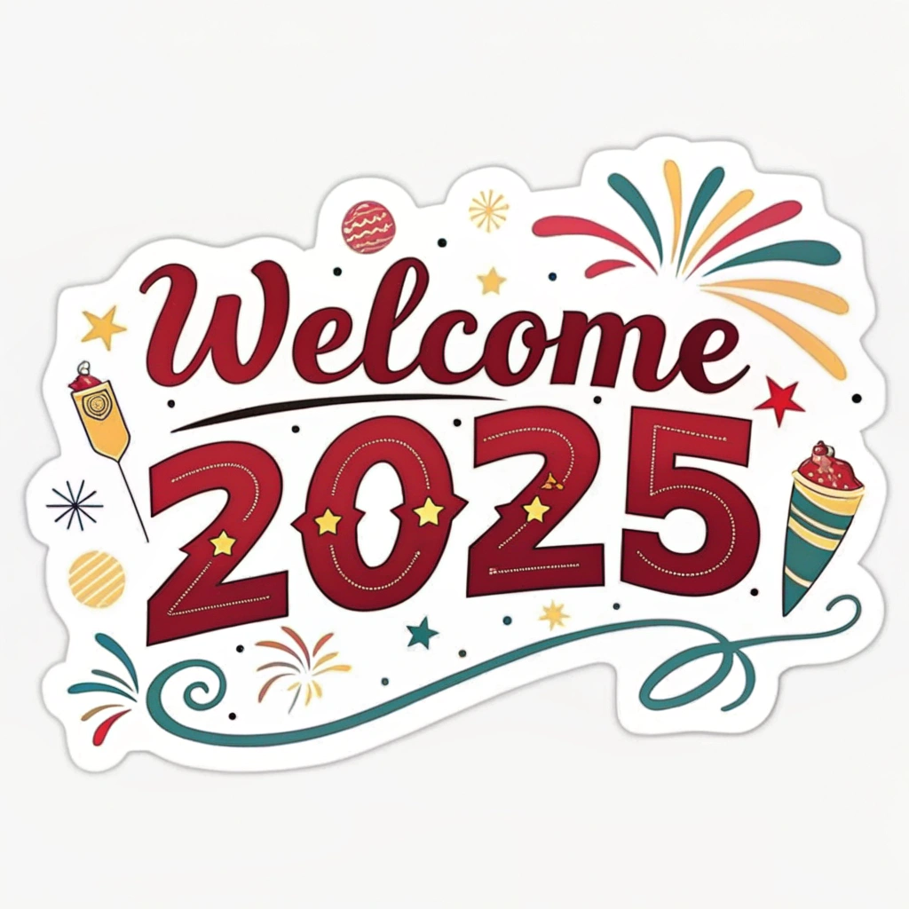 The image shows a white background with a sticker that reads Welcome 2025 in bold black lettering, surrounded by colorful fireworks and confetti, creating a festive and celebratory atmosphere.