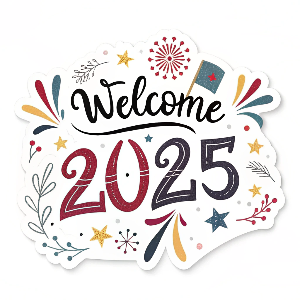 The image shows a white background with a welcome sign featuring the words Welcome 2025 in bold black font, surrounded by colorful fireworks and stars, creating a festive and celebratory atmosphere for the new year.