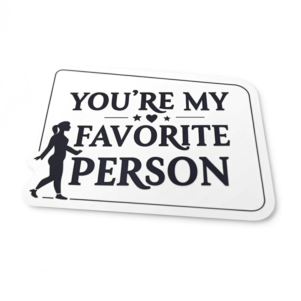 A rectangular sticker with the saying 'You're My Favorite Person' in a bold, modern sans-serif font.