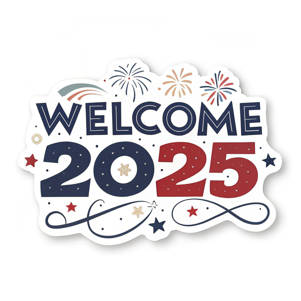 The image shows a white background with a sticker that reads Welcome to 2025 in bold black lettering, surrounded by colorful fireworks, creating a festive and celebratory atmosphere.