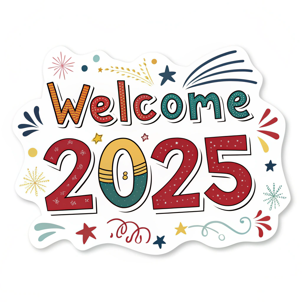 The image shows a colorful welcome sign with the words Welcome 2025 written in bold, white lettering against a bright blue background. The sign is decorated with a variety of vibrant colors, including red, yellow, green, blue, and purple, creating a cheerful and inviting atmosphere.