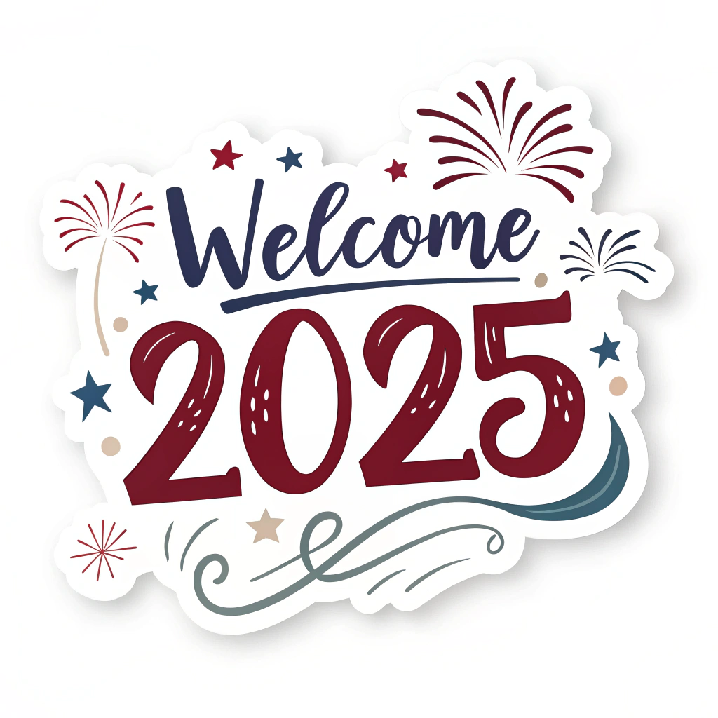 The image shows a poster with the words Welcome 2025 written in bold, white lettering against a bright blue background. The poster also features a colorful illustration of fireworks exploding in the sky, adding a festive touch to the design.