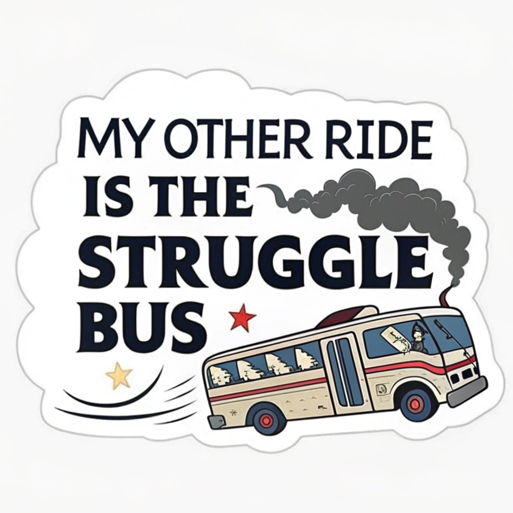 Design option 4: 'My other ride is the struggle bus' with a broken down bus icon.