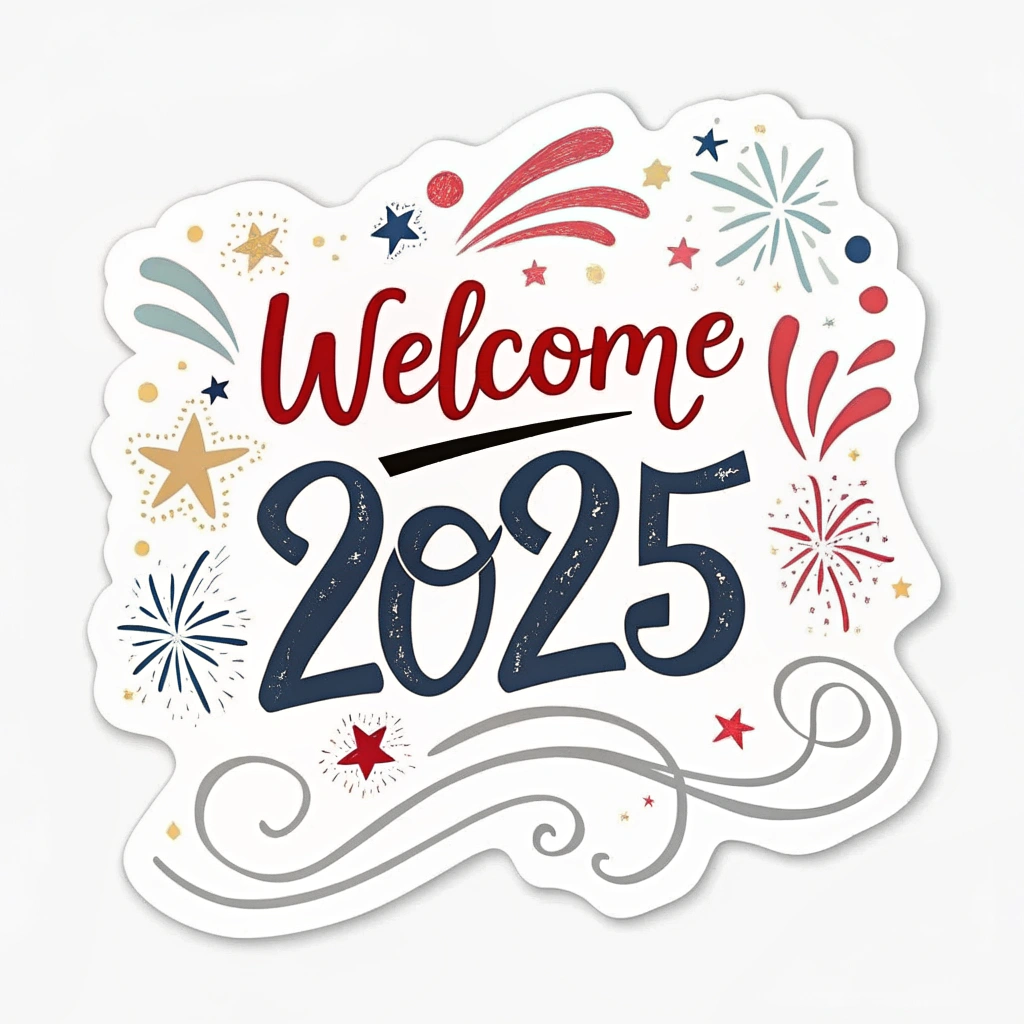 The image shows a poster with the words Welcome 2025 written in bold, white lettering against a bright blue background. The poster also features a colorful illustration of fireworks exploding in the sky, adding a festive touch to the design.