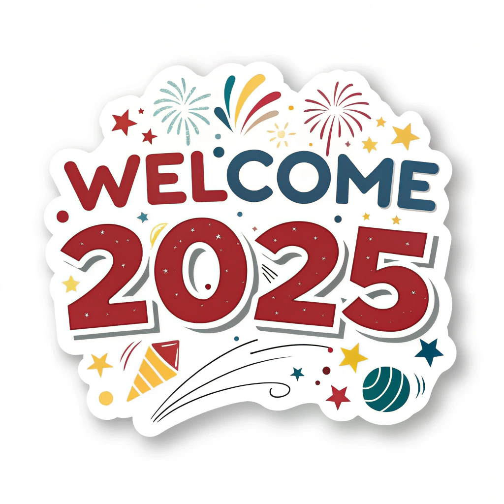 The image shows a poster with the words Welcome 2025 written in bold, white lettering against a bright blue background. The poster also features a colorful illustration of fireworks exploding in the sky, adding a festive touch to the design.