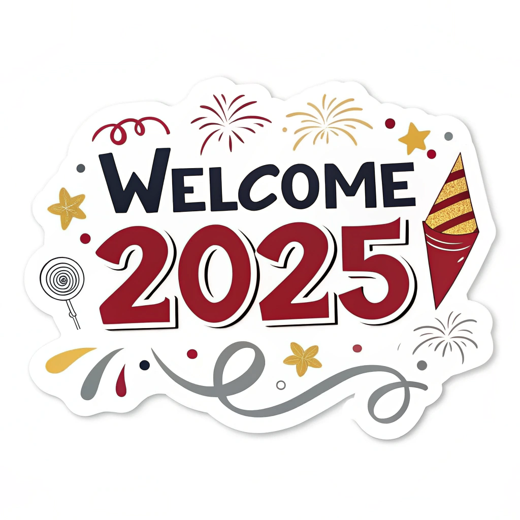 The image shows a white background with a welcome sign featuring the words Welcome 2025 in bold black font, surrounded by colorful fireworks and confetti, creating a festive and celebratory atmosphere.