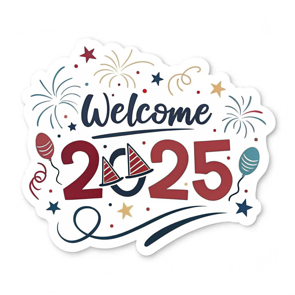 The image shows a white background with a sticker that reads Welcome to 2025 in bold black lettering, surrounded by colorful fireworks and balloons, creating a festive atmosphere for the New Year's Eve celebration.